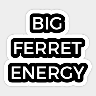 Big Ferret Energy Sticker